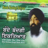 Bande Bandgi Ekteyaar Bhai Harbans Singh Song Download Mp3