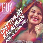 Chittiyaan Kalaiyaan - Remix Meet Bros Anjjan Song Download Mp3