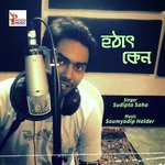 Hothat Keno Sudipta Saha Song Download Mp3