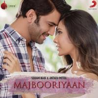 Majbooriyaan Soham Naik,Antara Mitra Song Download Mp3