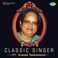 Avdhoota Gagan Ghata Pt. Kumar Gandharva Song Download Mp3