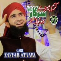 Karam Mere Sarkar Hojaye Qari Tayyab Attari Song Download Mp3