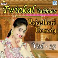 Twinkal Vaishnav Rajasthani Comedy Vol 15 Twinkal Vaishnav Song Download Mp3