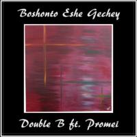 Boshonto Eshe Gechey (feat. Promei) Double B Song Download Mp3