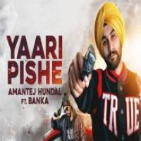 Yaari Pishe Banka,Amantej Hundal Song Download Mp3