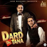 Dard Da Tana (Feat. Imran Khan) Nishu Nagra,Imran Khan (Singer) Song Download Mp3