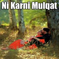 Ni Karni Mulqat Ghulam Fareed Leghari Song Download Mp3