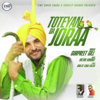 Toteyan Da Joraa Gupreet Gill Song Download Mp3