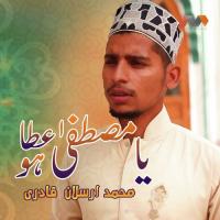 Ya Mustafa Ataa Ho Muhammad Arsalan Qadri Song Download Mp3