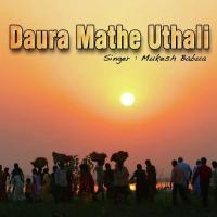 Gaura Daura Uthawa Mukesh Babua Song Download Mp3