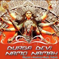 Durga Devi Namo Namha Sandeep Singh,Rajesh Song Download Mp3