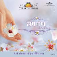 Samarpan (Hindi Version) Sri Sri Ravi Shankar Song Download Mp3