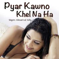 Sainya Moor Sanak Jata Khesari Lal,Neha Song Download Mp3