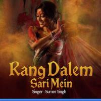 Rang Pacha Se Jan Dali Sumer Singh Song Download Mp3