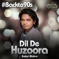 Dil De Huzoora Rahul Mishra Song Download Mp3