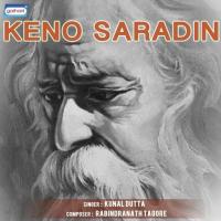 Keno Saradin Dhire Dhire Kunal Dutta Song Download Mp3