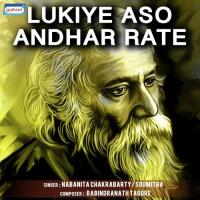 Lukiye Aaso Andhar Rate Nabanita Chakrabarty,Soumitra Song Download Mp3