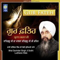 Sach Fateh Bulai Guru Ki Bhai Davinder Singh Ji Sodhi (Ludhiane Wale) Song Download Mp3