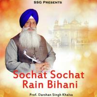 Sochat Sochat Rain Bihani Prof. Darshan Singh Khalsa Song Download Mp3