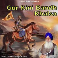 Gur Kini Band Khalsh Prof. Darshan Singh Khalsa Song Download Mp3