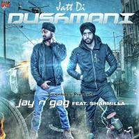 Jatt Di Dushmani Jay N Gag,Sharmila Song Download Mp3