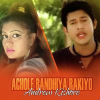 Achole Bandhiya Rakiyo Andrew Kishore Song Download Mp3