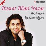 Hasrat Bhari Nazar Unplugged Sonu Nigam Song Download Mp3