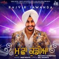 Muchha Kundiyan Rajvir Jawanda Song Download Mp3