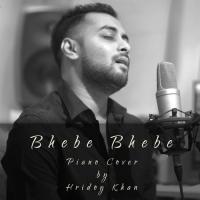 Bhebe Bhebe Hridoy Khan Song Download Mp3