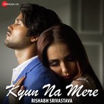 Kyun Na Mere Reprise Rishabh Srivastava Song Download Mp3