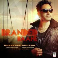 Branded Baane Gursewak Dhillon Song Download Mp3