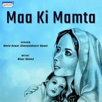 Maa Ki Mamta Bhola Anwar Shaniyekhosro Song Download Mp3