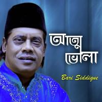 Attma Bhula Bari Siddiqui Song Download Mp3