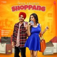 Shoppang Inder Dosanjh Song Download Mp3