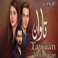 Tawaan Zohaib Hassan Song Download Mp3