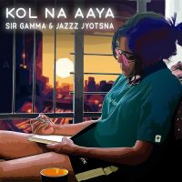 Kol Na Aaya Sir Gamma,Jazzz Jyotsna Song Download Mp3