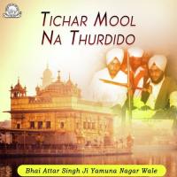 Sadh Sang Jio Tumhey Mileyo Bhai Attar Singh Ji Yamuna Nagar Wale Song Download Mp3