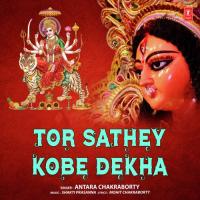 Tor Sathey Kobe Dekha Antara Chakraborty Song Download Mp3