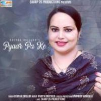 Pyaar Pa Ke Deepak Dhillon Song Download Mp3