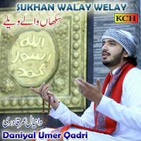 Sukhan Walay Welay Daniyal Umer Qadri Song Download Mp3