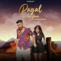 Pagal Na Hojawa Vishal Sachdeva Song Download Mp3