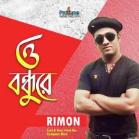 O Bondhu Re Rimon Song Download Mp3