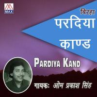 Pardiya Kand, Pt. 1 Om Parkash Singh Song Download Mp3