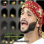 Sohna Madina Dekha Sohniya Khalid Amin Hassni Song Download Mp3