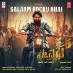 Salaam Rocky Bhai (From "Kgf Chapter 1") Santhosh,Ravi Basrur,Puneeth Rudranag,Vijay Prakash,Mohan,Vijay Urs,H. Shreenivas Moorthi,Sachin Basrur Song Download Mp3