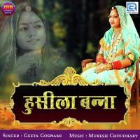 Husila Banna Geeta Goswami Song Download Mp3