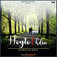 Hoyto Ekdin Shreya Das Song Download Mp3