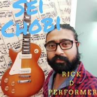 Sei Chobi Rick D Performer Song Download Mp3