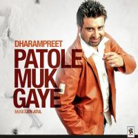 Patole Muk Gaye Dharampreet Song Download Mp3