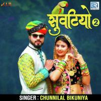 Suvatiyo 2 Chunnilal Bikuniya Song Download Mp3